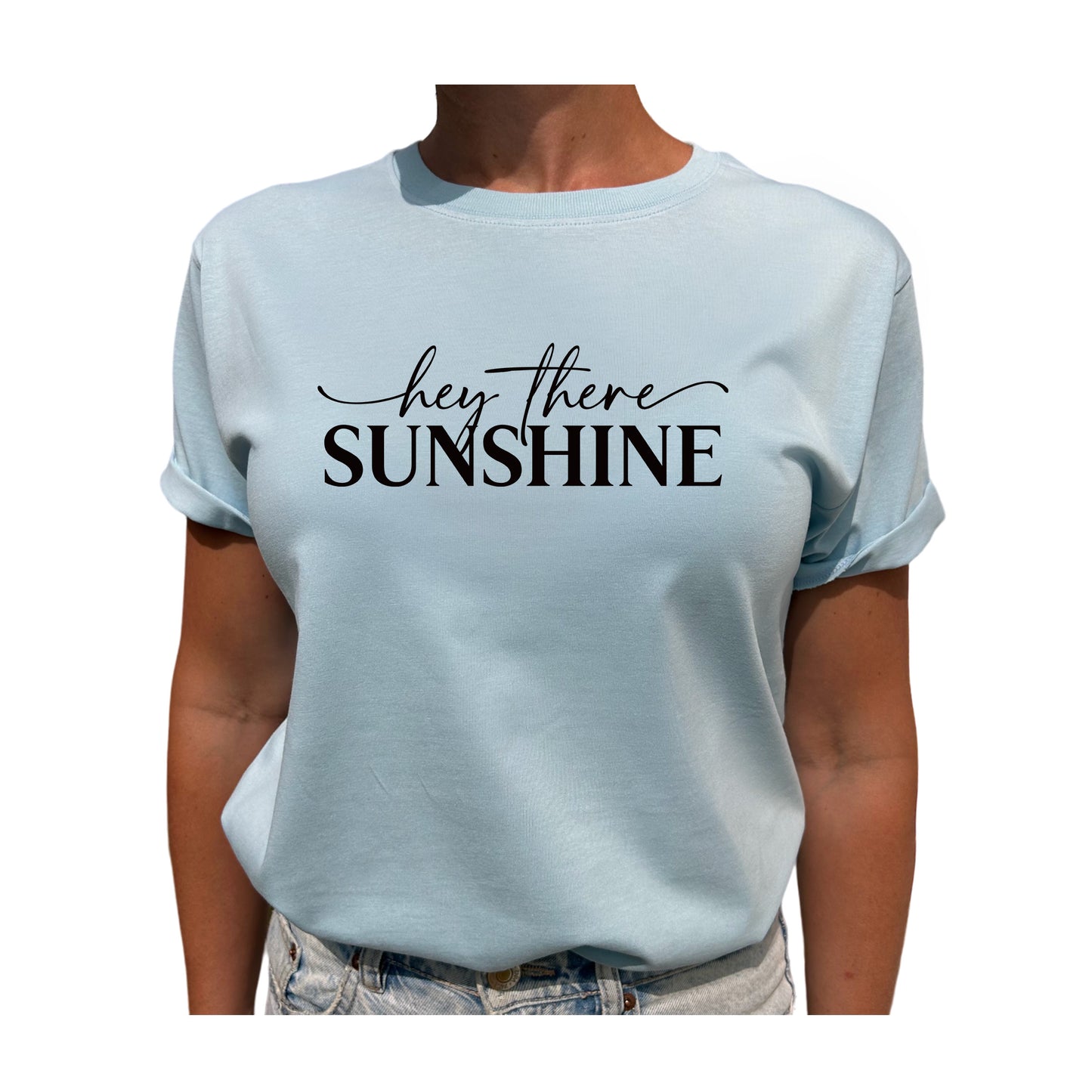 Hey There Sunshine T-shirt