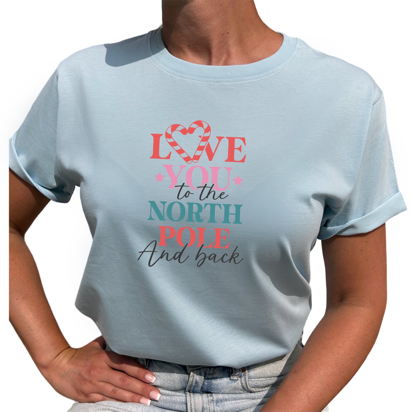 Love You To The North Pole And Back Jul T-shirt