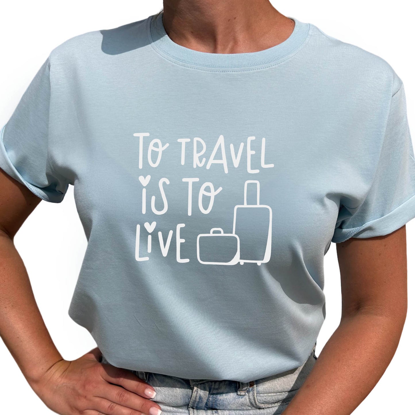 To Travel Is To Live T-shirt