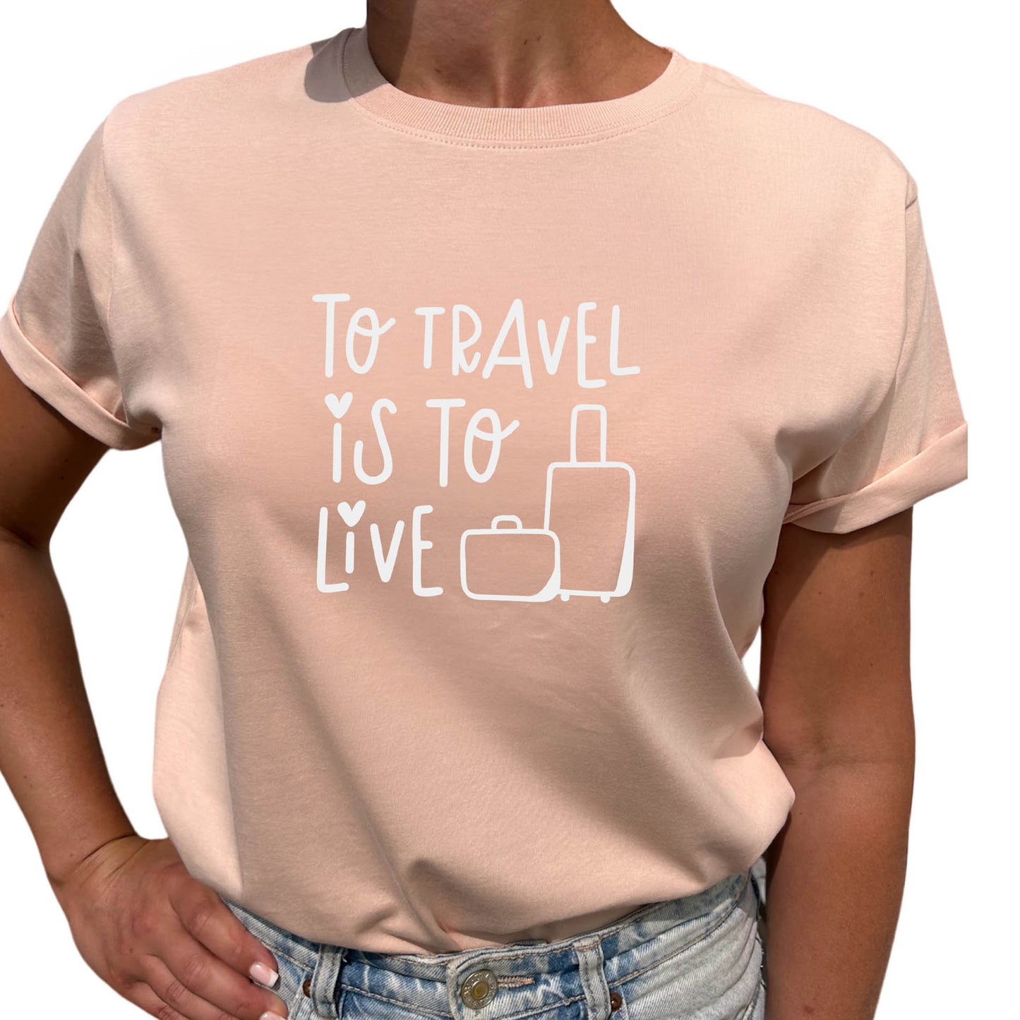 To Travel Is To Live T-shirt